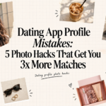 Dating App Profile Mistakes